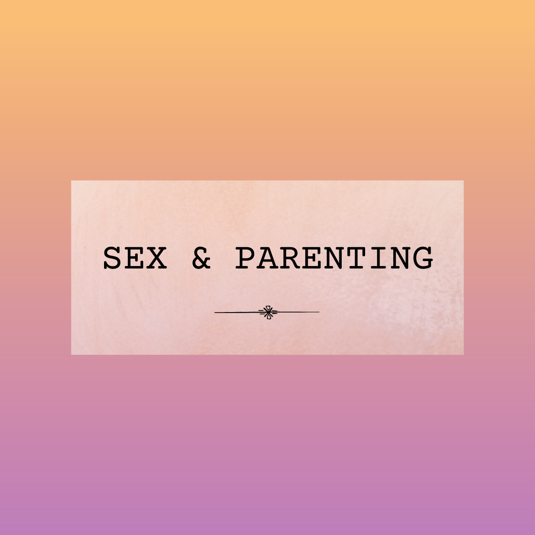 Sex and Parenting: Keeping Intimacy Alive Through the Chaos of Parenthood