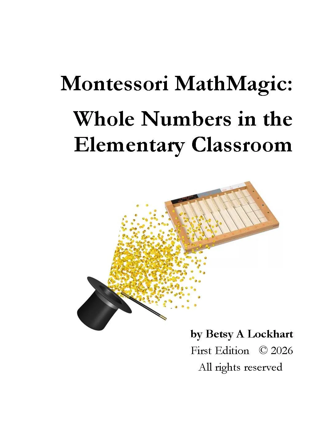 Montessori MathMagic: Whole Number Operations in the Elementary Classroom