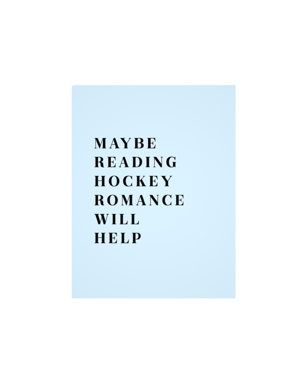 Maybe Reading Hockey Romance Will Help Card