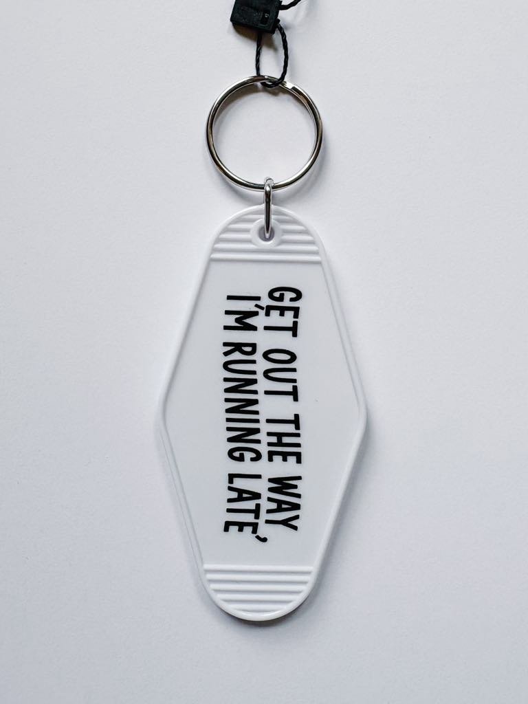 Get Out Of The Way Keychain