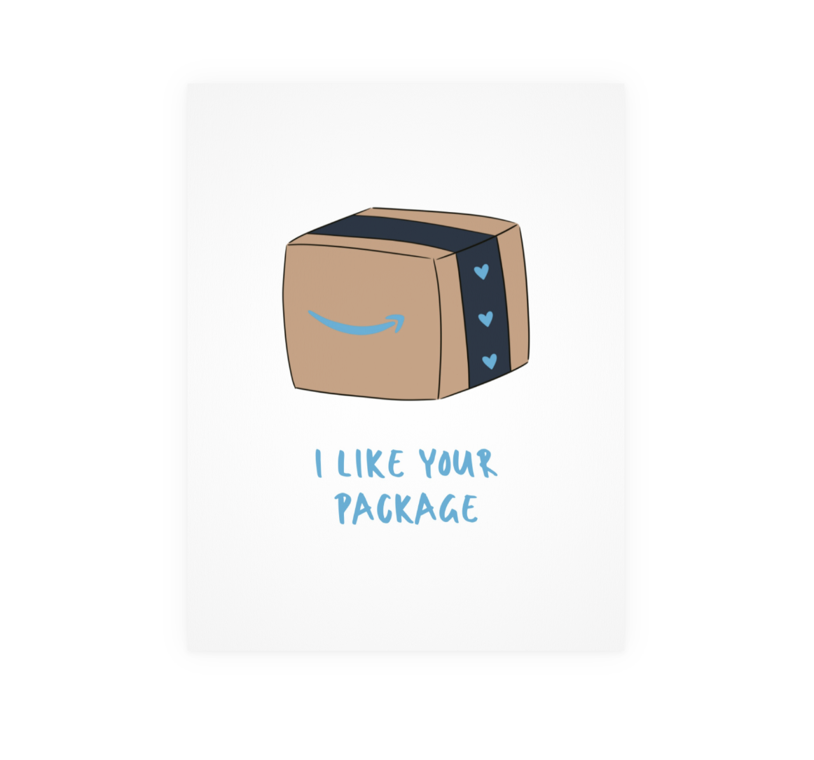 I Like Your Package Card