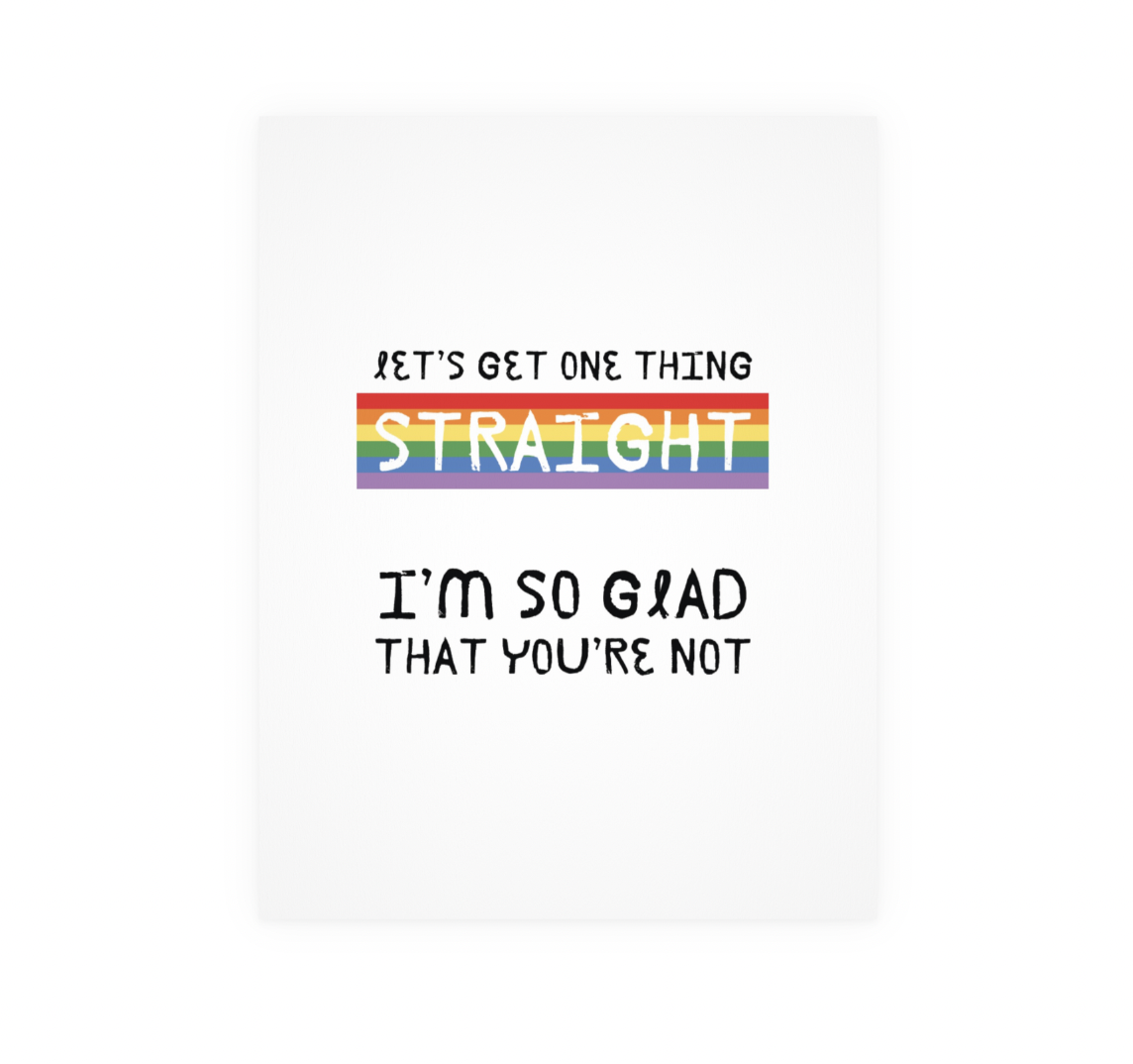 Glad You're Not Straight Card