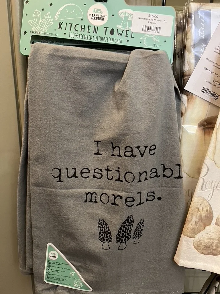 Close-up of a kitchen towel that says "I have questionable morels."