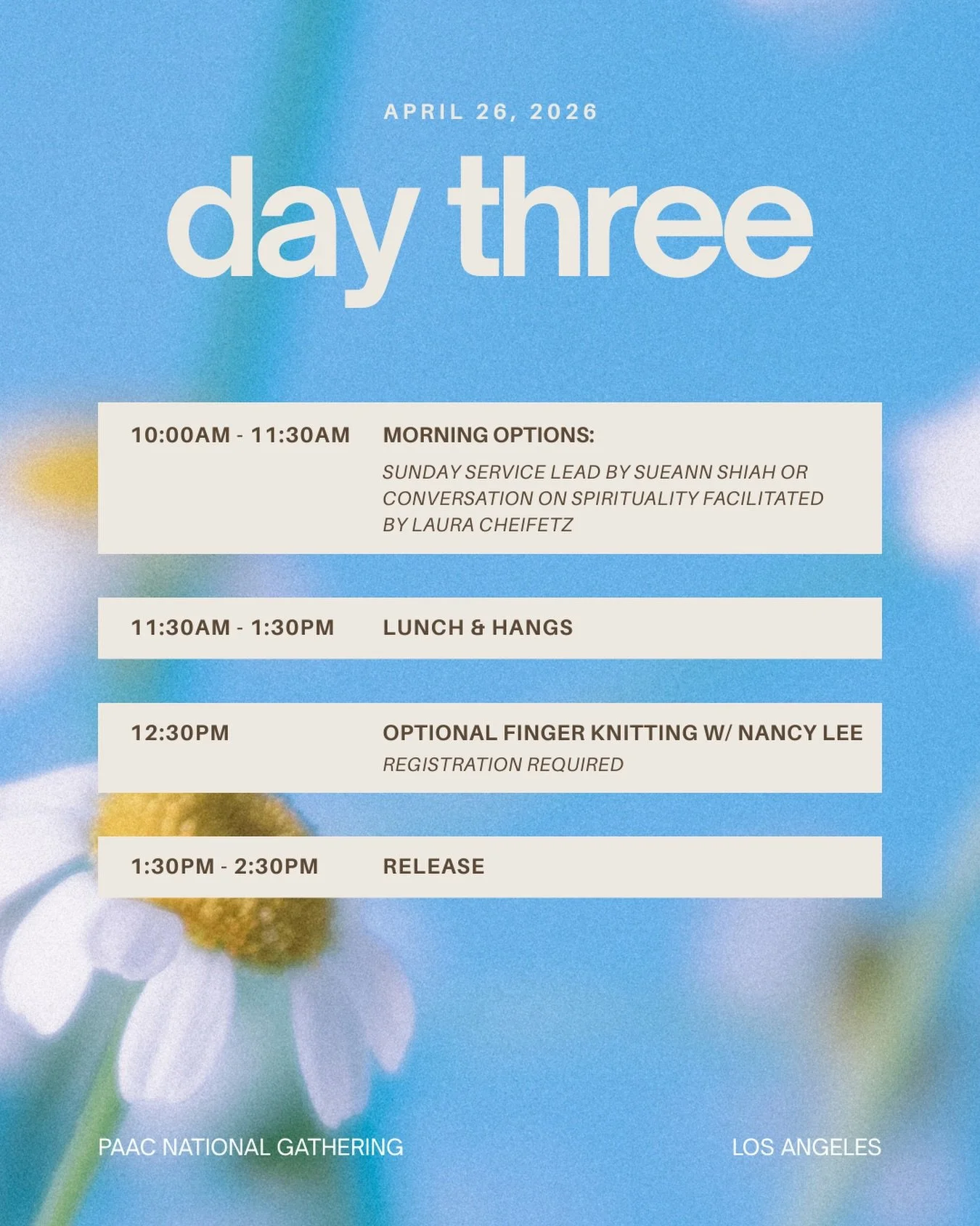 Day 3 Schedule ✨

Sunday is the final day of our National Gathering. So sad 😩

But it will end beautifully with two morning options, lunch, and then the release🫶

If you have any questions, please send an email to aya@paachristians.org
____________