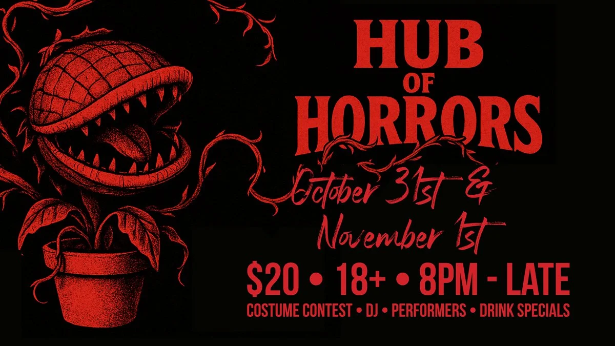 Red and black Halloween-themed event flyer featuring a menacing, cartoonish carnivorous plant with sharp teeth. Bold red text reads: 'Hub of Horrors – October 31st & November 1st – $20 – 18+ – 8PM to Late.' Bottom text highlights 'Costume Contest, DJ