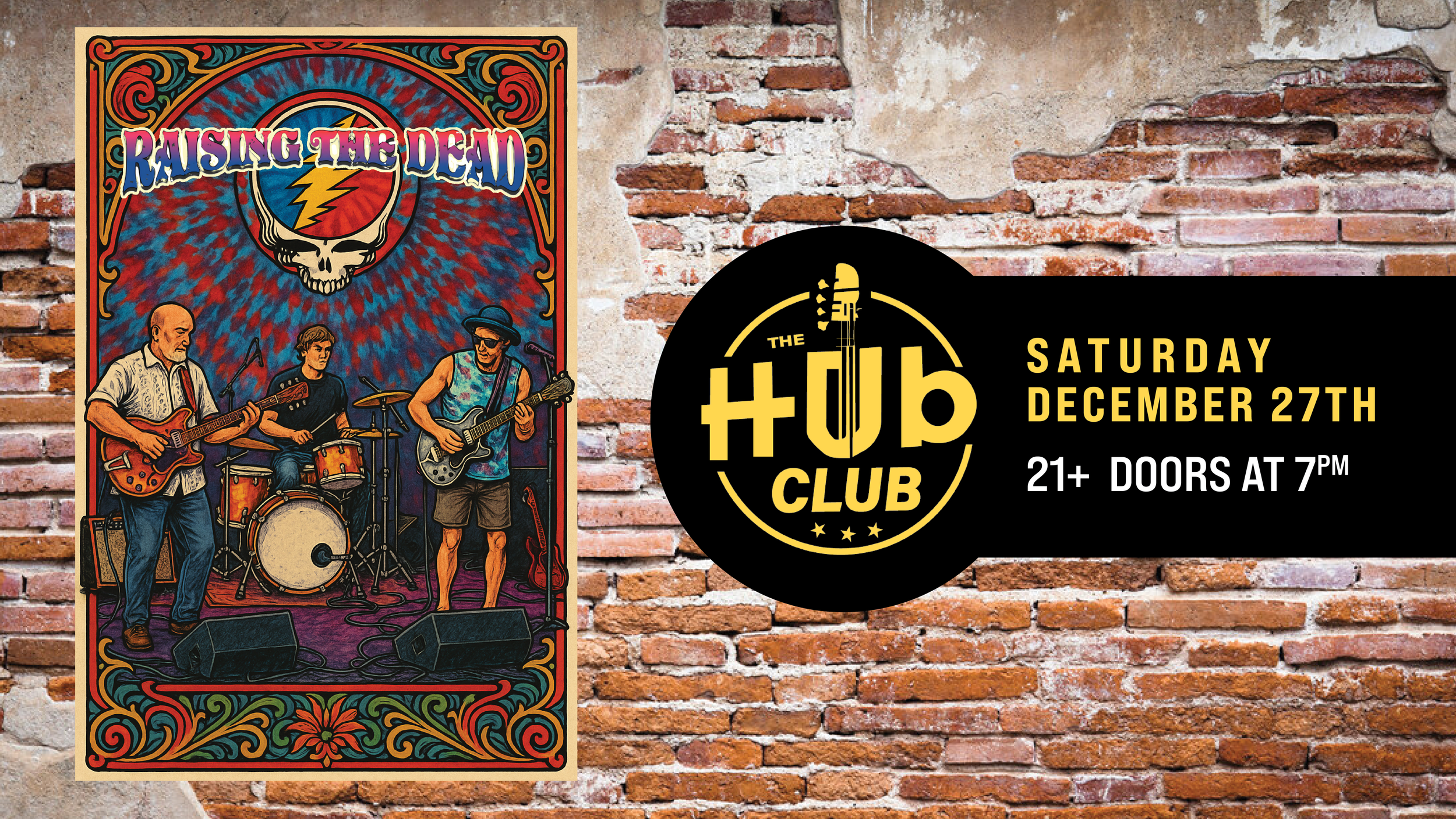 A poster for a band called 'Raising the Dead' featuring a colorful illustration of three band members playing instruments in front of a psychedelic background with a skull and lightning bolt logo. The poster is next to a sign for the Hub Club advertising a concert on Saturday, December 27th, with doors opening at 7 PM, for audiences aged 21 and older, set against a brick wall background.