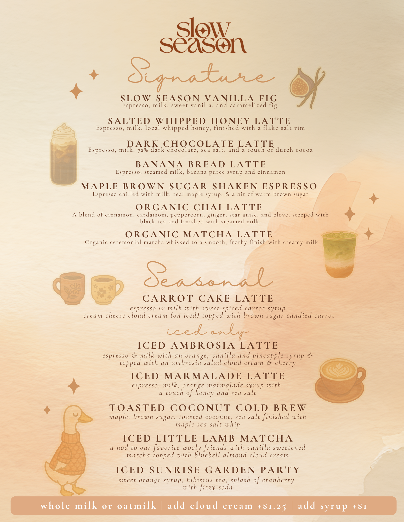 Slow Season Spring Coffee House Menu / slow season vanilla fig latte / salted whipped honey latte / dark chocolate latte / banana bread latte / maple brown sugar shaken espresso / organic chai LATTE / Organic matcha LATTE