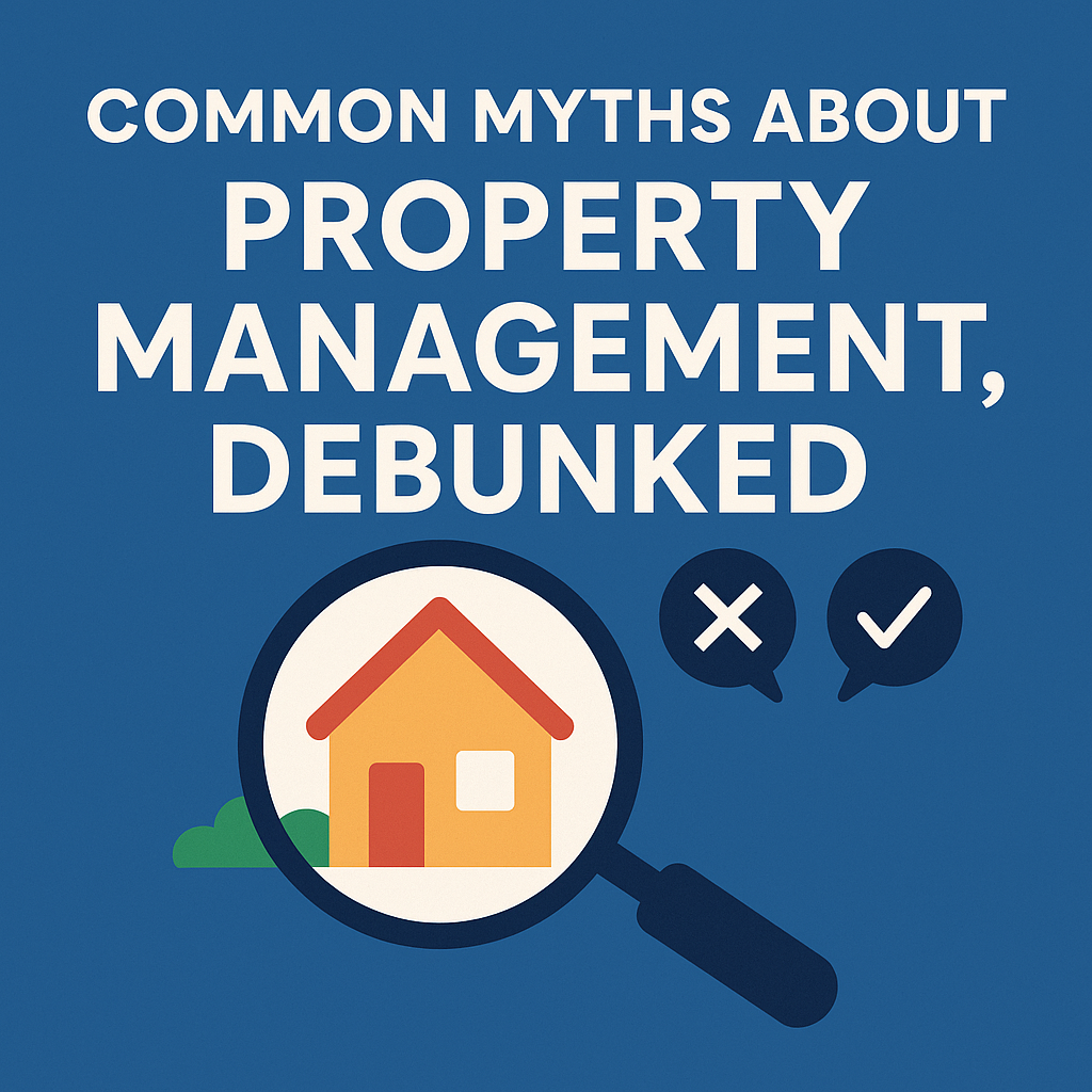 Common Myths About Property Management, Debunked