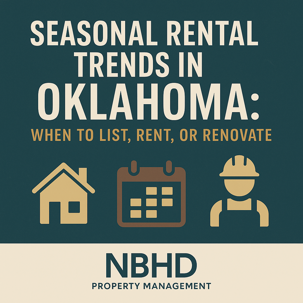 Seasonal Rental Trends in Oklahoma: When to List, Rent, or Renovate