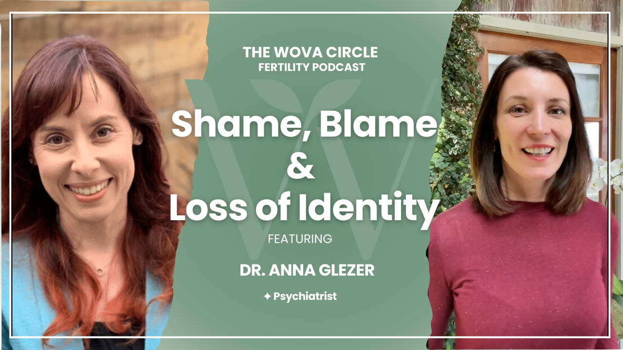 🎧 Episode 13: Shame, Blame &amp; Loss of Identity in Fertility: Coping with Emotional Challenges with Dr. Glezer