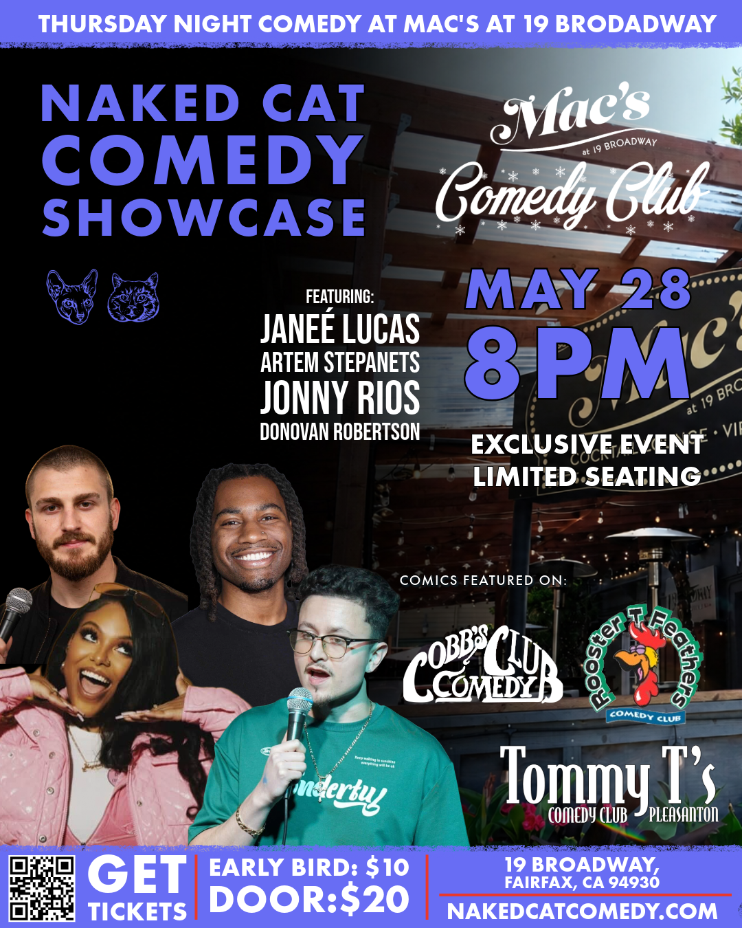 Poster for a comedy event titled 'Naked Cat Comedy Showcase' at Mac's at 19 Broadway, Fairfax, California. Scheduled for May 28 at 8 PM, featuring comedians Janée Lucas, Artem Stepanets, Jonny Rios, and Donovan Robertson. The event is exclusive with limited seating, featuring comics from Cobby's Club Comedy and Rooster T Feather's Comedy Club. Early bird tickets are $10, and door tickets are $20. The poster includes photos of four comedians and a QR code for tickets.