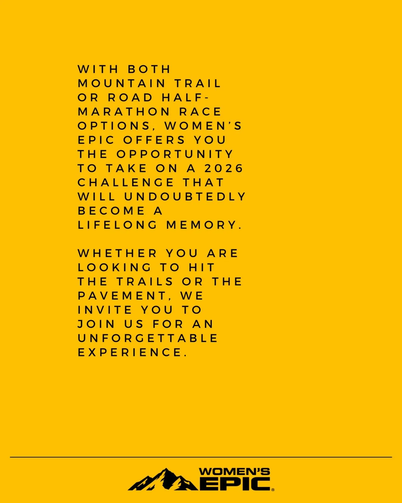 What is Women&rsquo;s Epic? 
Women&rsquo;s Epic is trail and road race series built specifically for women who love a challenge.

Born in the mountains of Utah, it has grown into a national gathering where women from every state come to race together