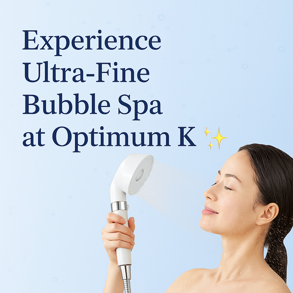 Why Your Skin & Scalp Will Love Ultra Fine Bubble Shower Now at Optimum K