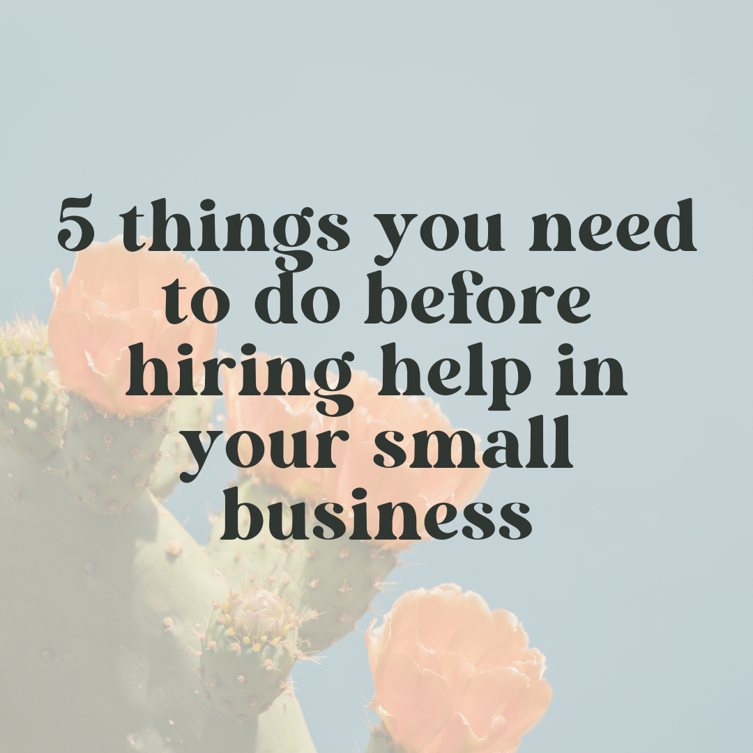 5 Things You Should Do Before You Hire Help in Your Small Business