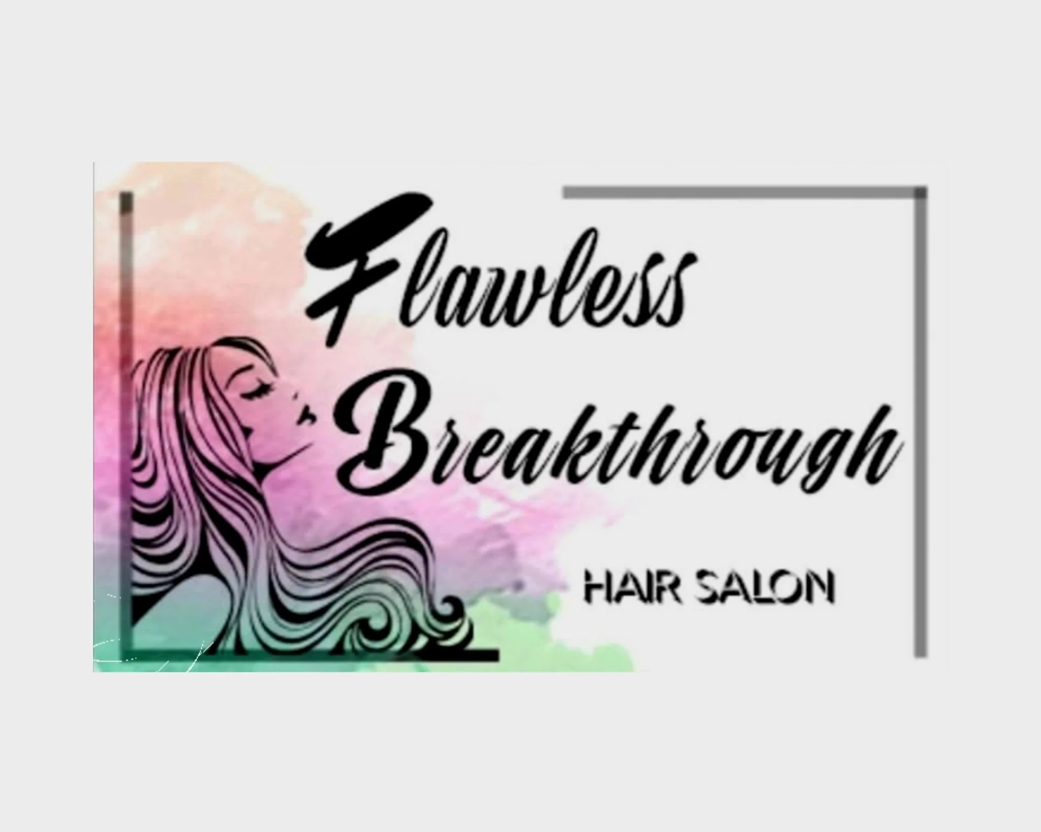 Logo for Flawless Breakthrough Hair Salon with a watercolor background, features a stylized line drawing of a woman with long flowing hair and text in black cursive and block fonts.