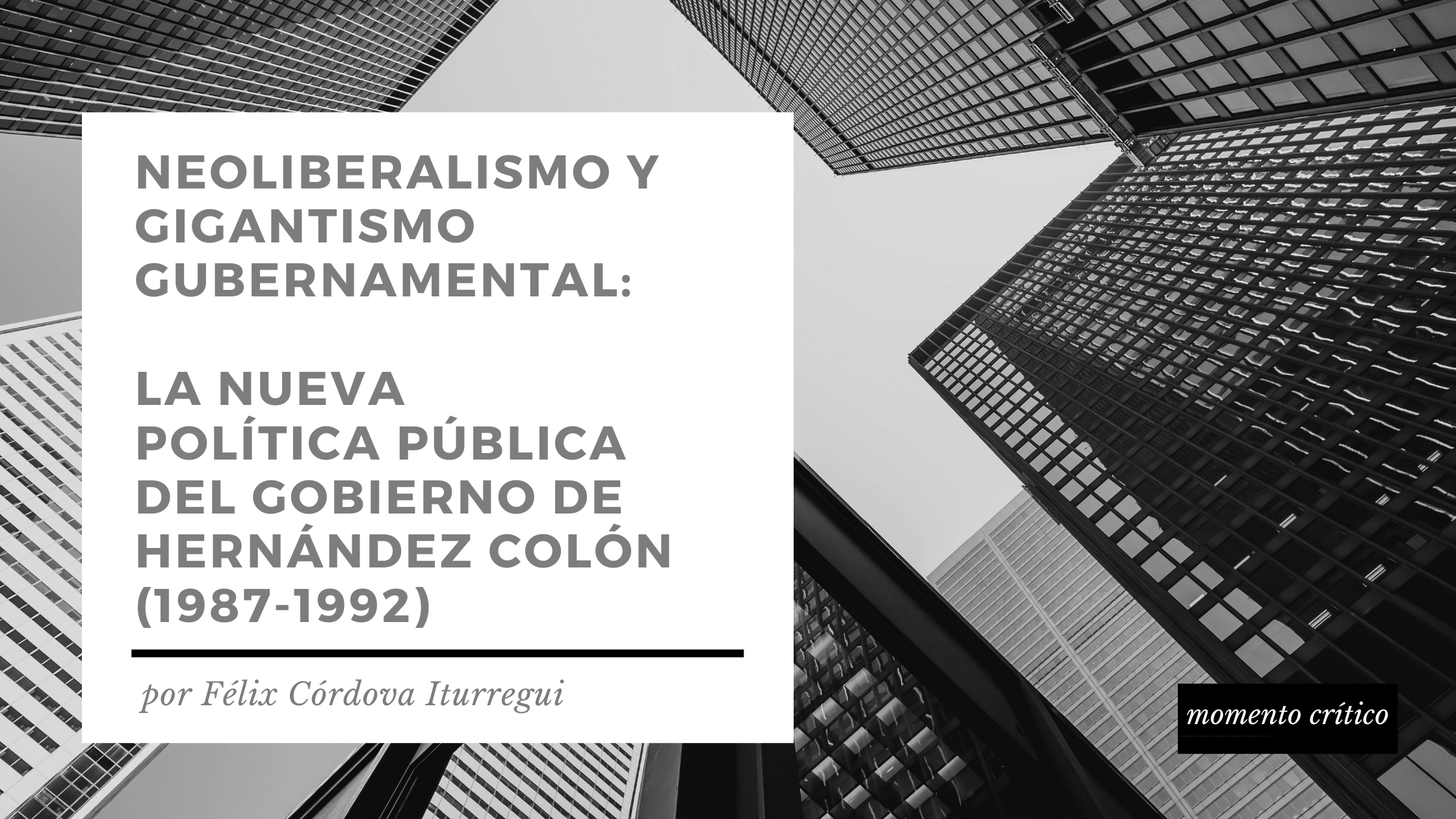 Neoliberalismo y gigantismo gubernamental