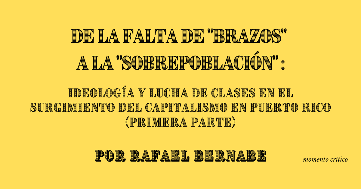 De la falta de "brazos" a la "sobrepoblación" (Primera parte)