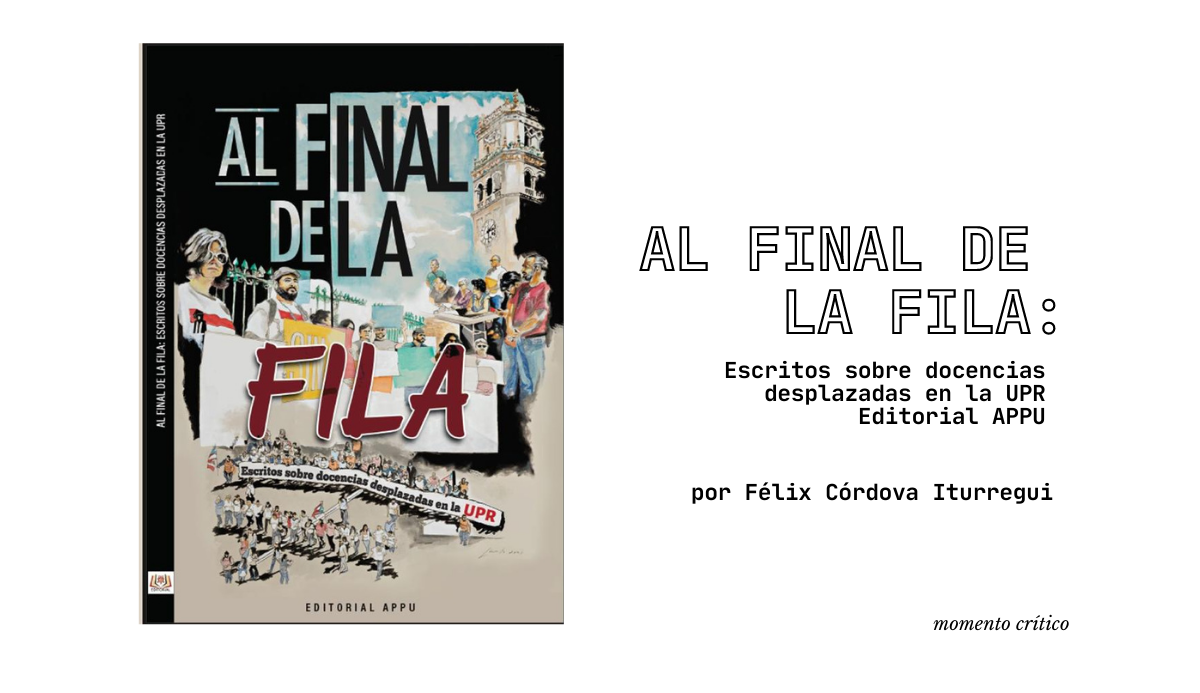 Al final de la fila. Escritos sobre docencias desplazadas en la UPR