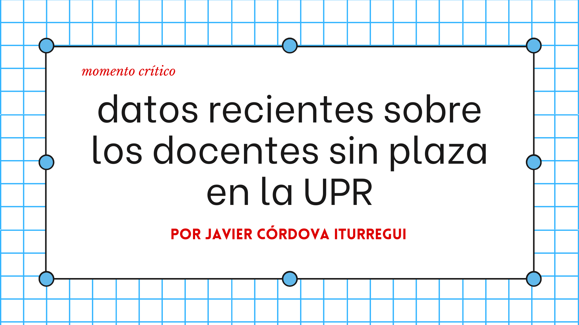 Datos recientes sobre los docentes sin plaza en la Universidad de Puerto Rico