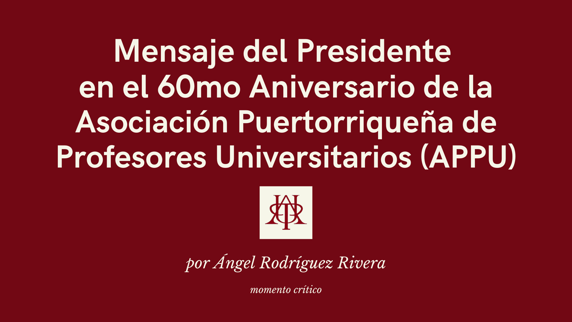 Mensaje en el 60mo Aniversario de la Asociación Puertorriqueña de Profesores Universitarios