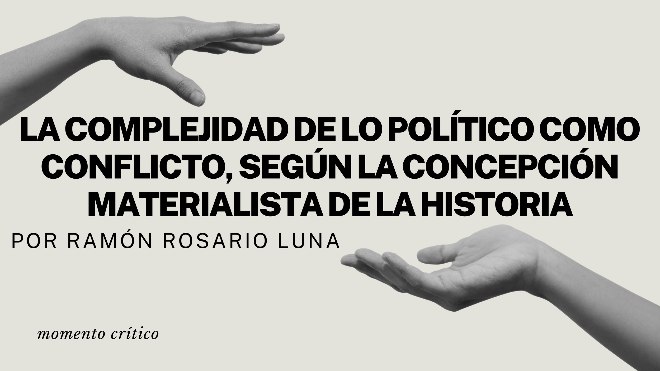 La complejidad de lo político como conflicto, según la concepción materialista de la historia