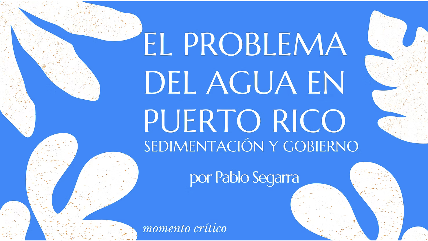 El problema del agua en Puerto Rico: sedimentación y gobierno