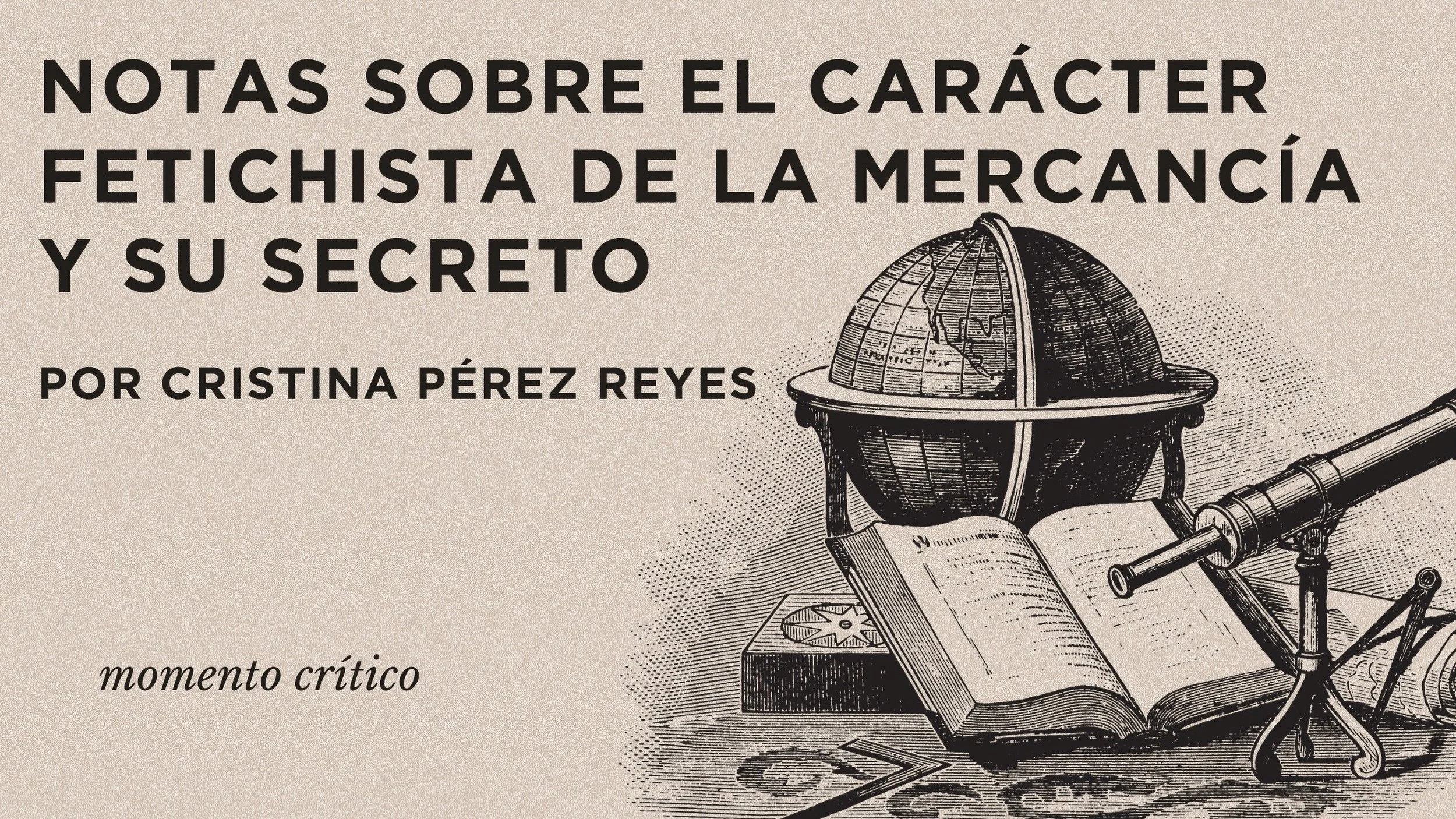 Algunas notas sobre el carácter fetichista de la mercancía y su secreto