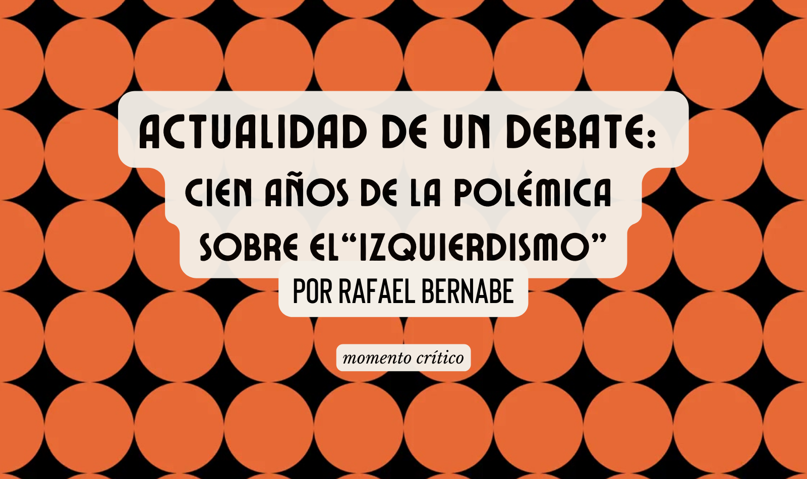 Actualidad de un debate: cien años de la polémica sobre el “izquierdismo”