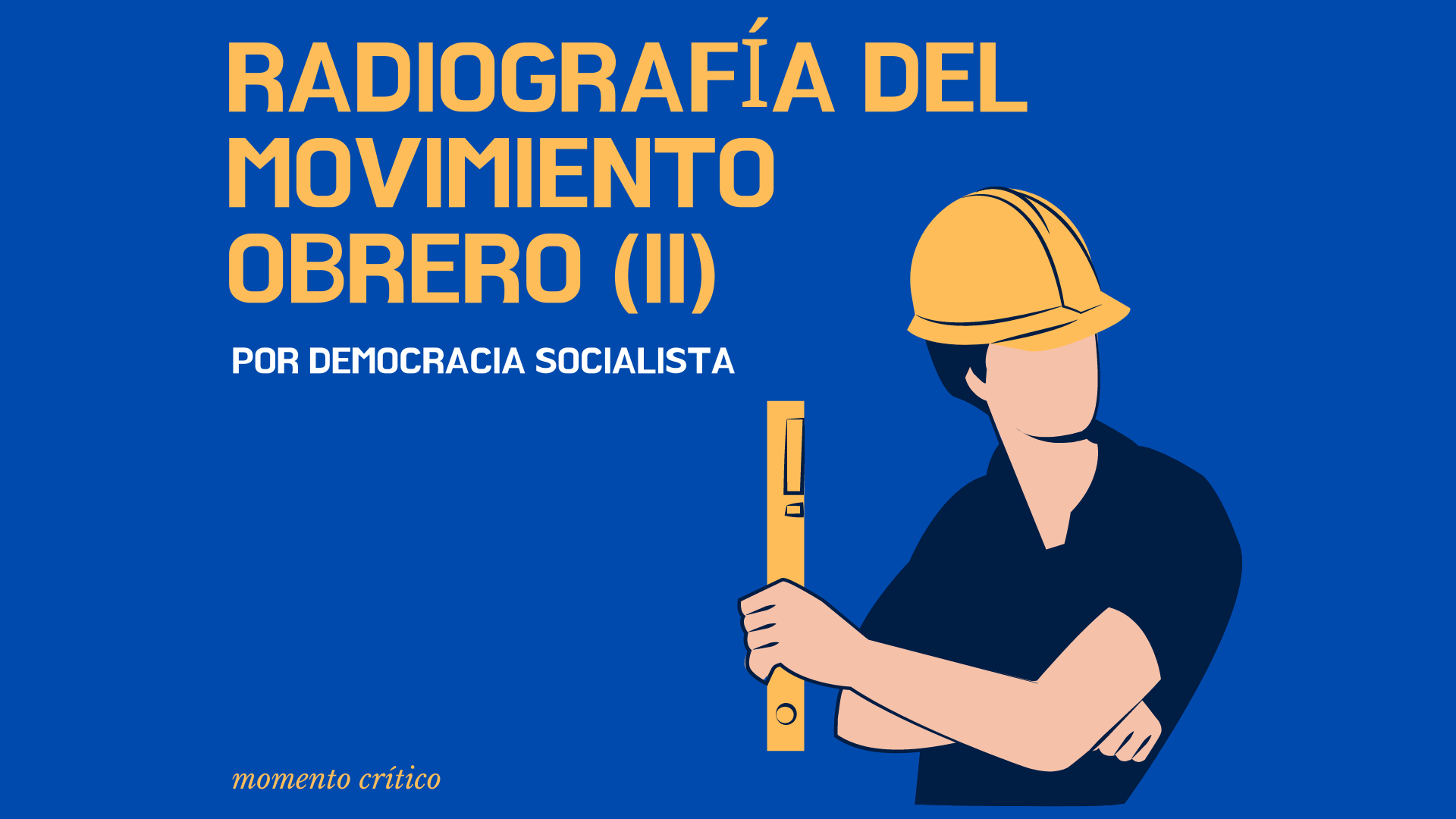 Radiografía del movimiento obrero (II)
