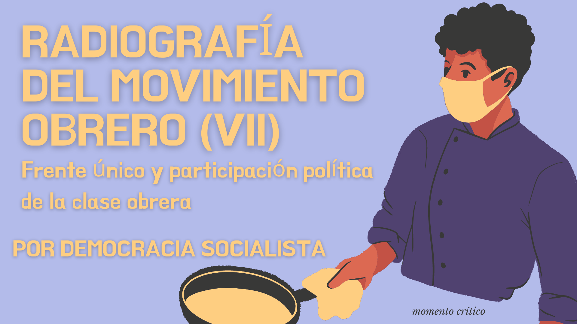 Radiografía del movimiento obrero (VII)