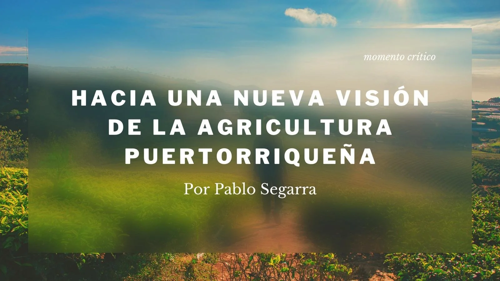 Hacia una nueva visión de la agricultura puertorriqueña