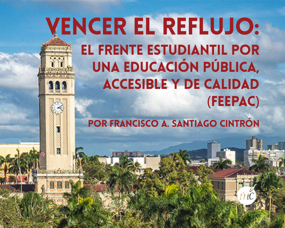 Vencer el reflujo: el Frente Estudiantil por una Educación Pública, Accesible y de Calidad (FEEPAC)