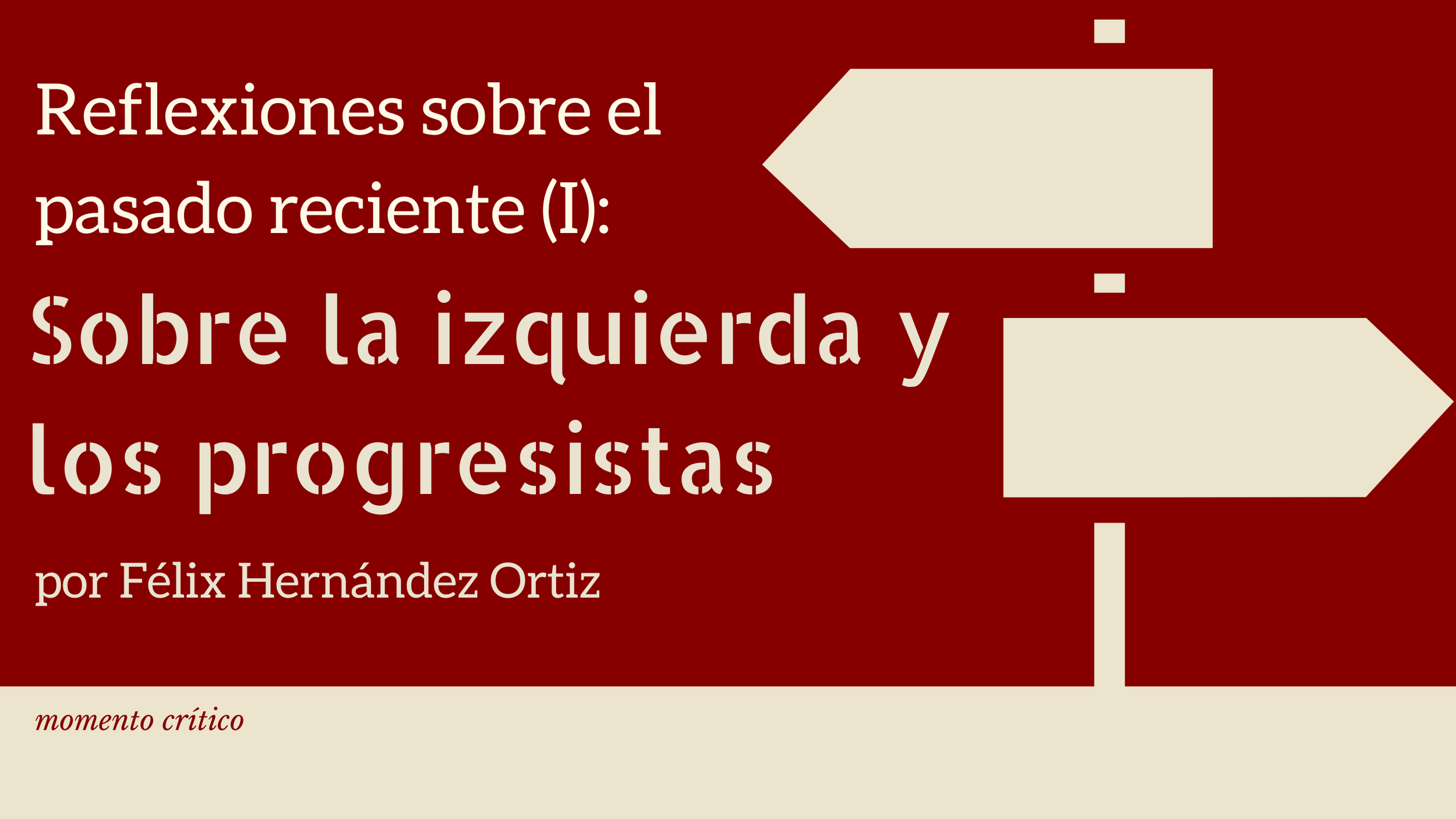 Reflexiones sobre el pasado reciente (I)