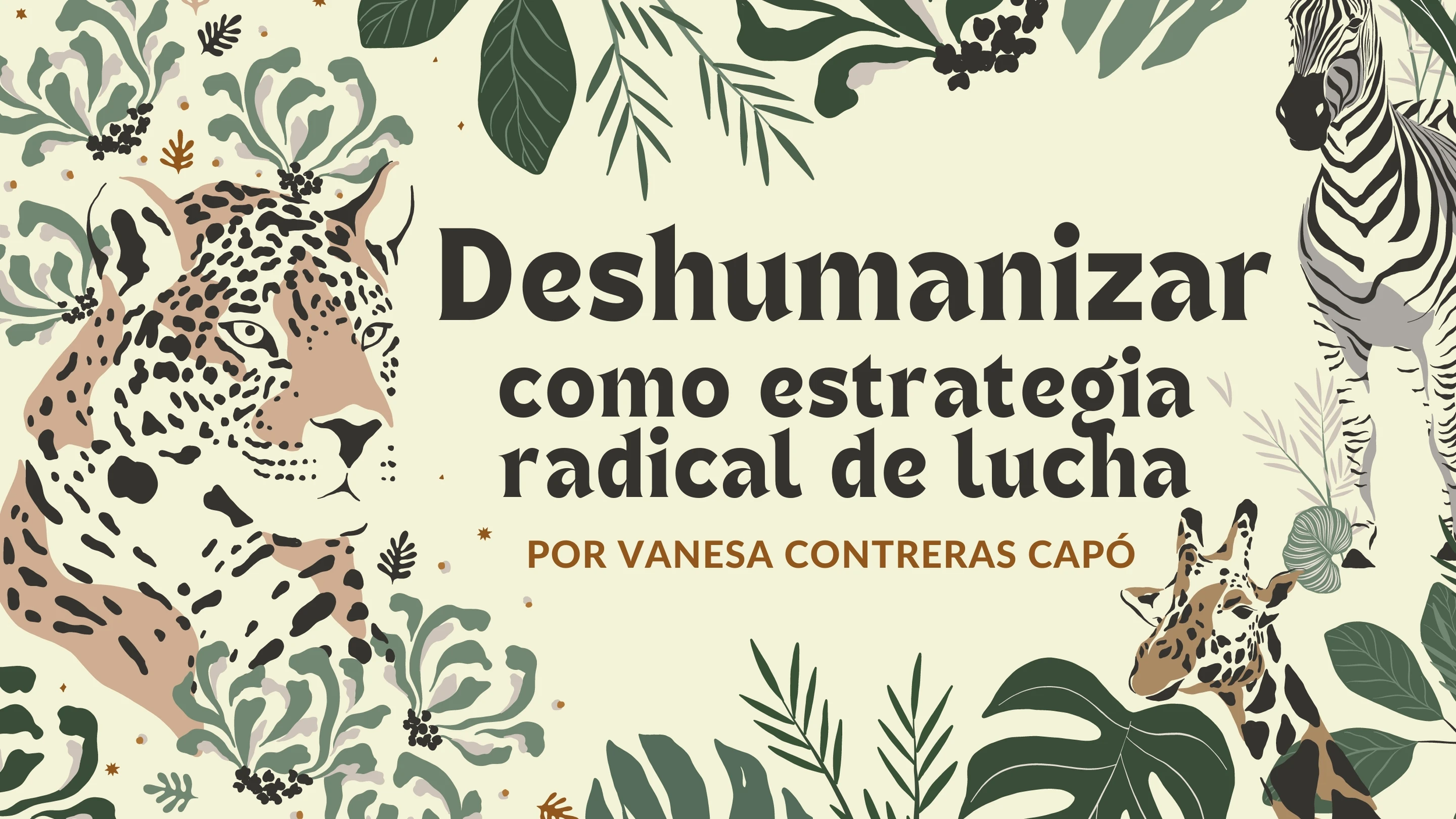 Deshumanizar como estrategia radical de lucha