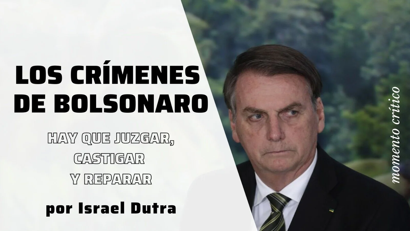Los crímenes de Bolsonaro: hay que juzgar, castigar y reparar