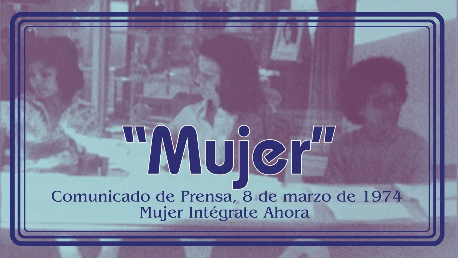 "Mujer" (1974) y "Por qué el día 8 de marzo" (1976)