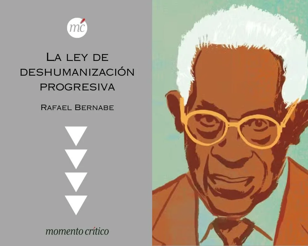 La ley de deshumanización progresiva
