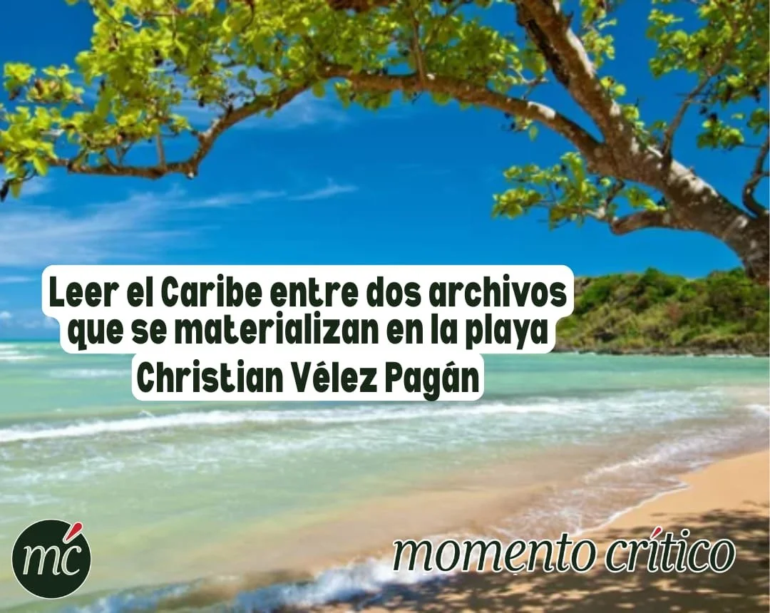 Leer el Caribe entre dos archivos que se materializan en la playa