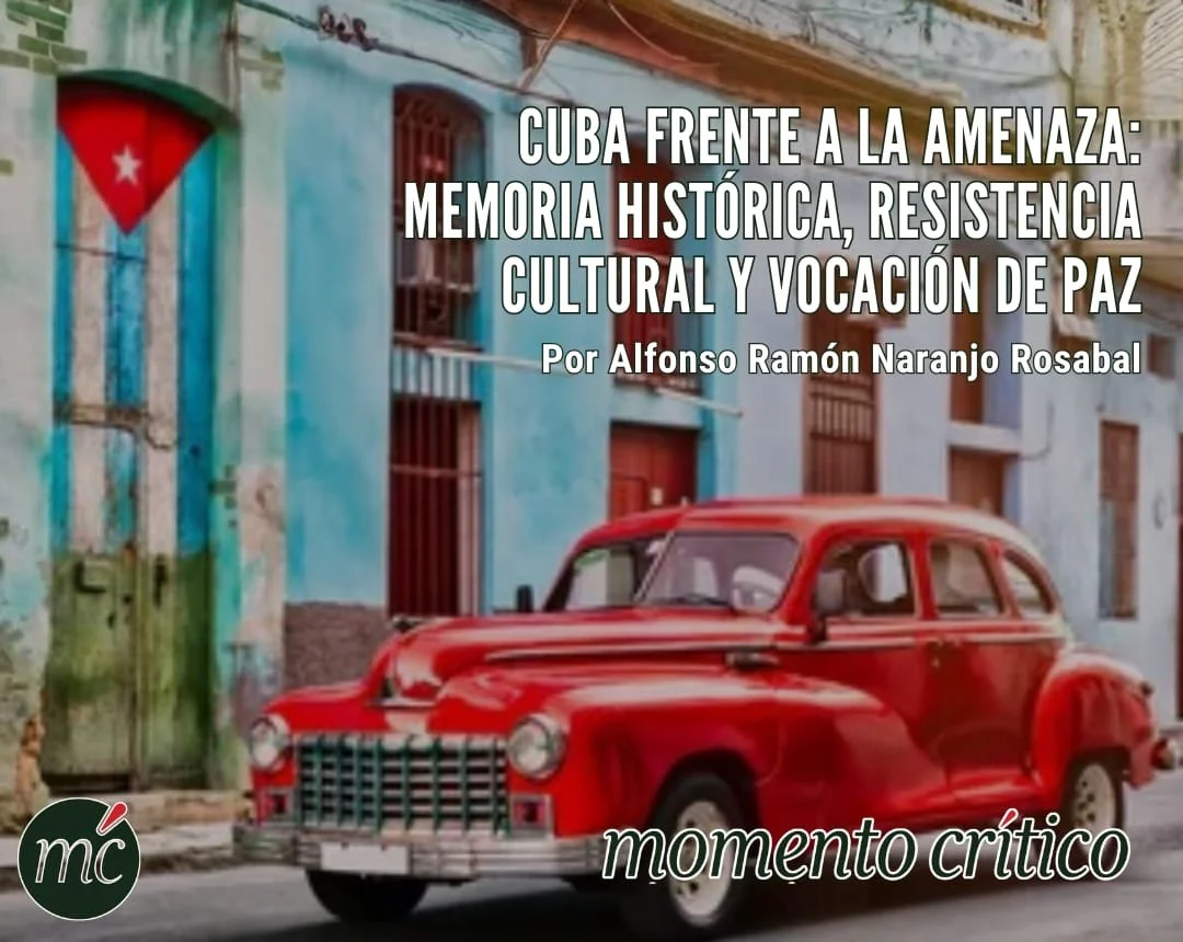Cuba frente a la amenaza: memoria histórica, resistencia cultural y vocación de paz
