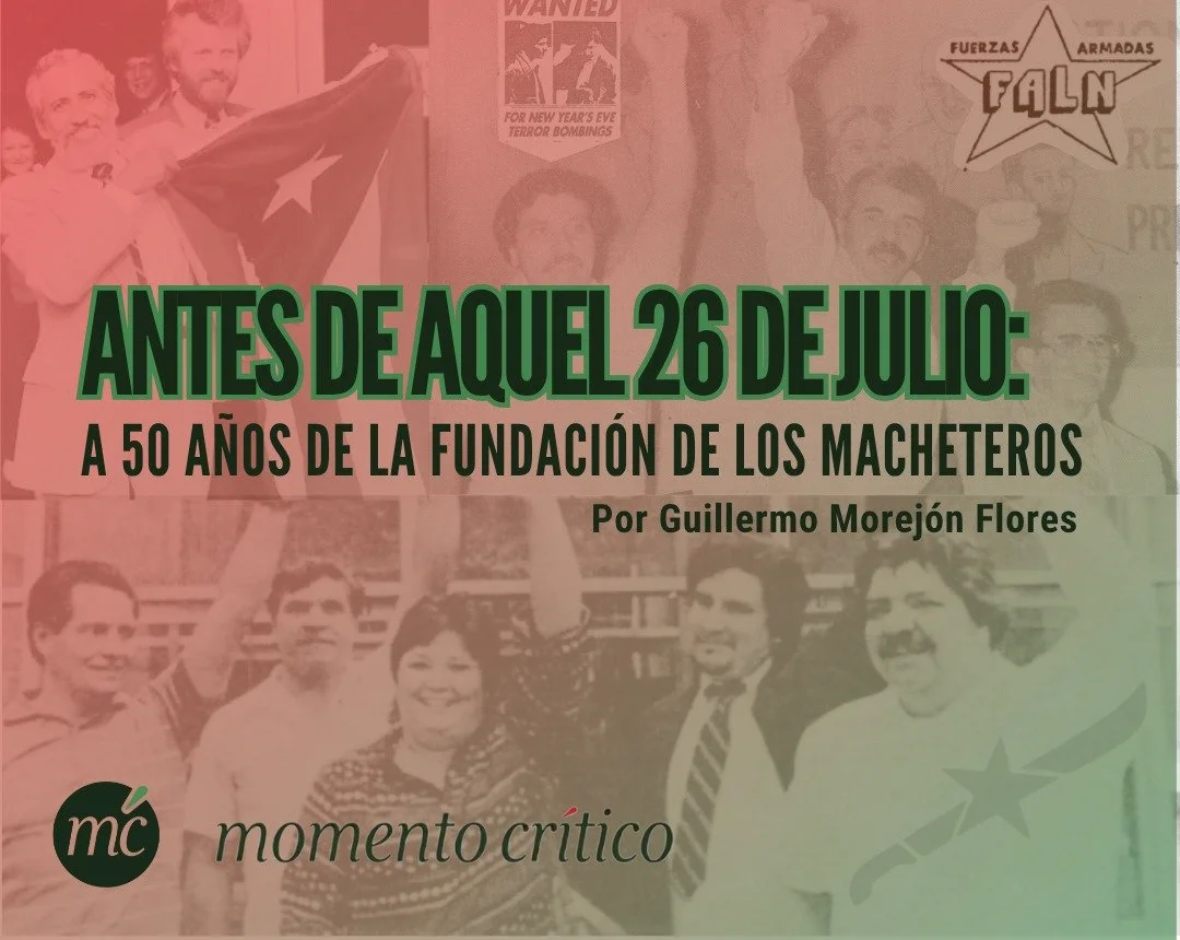 Antes de aquel 26 de julio: a 50 años de la fundación de los Macheteros