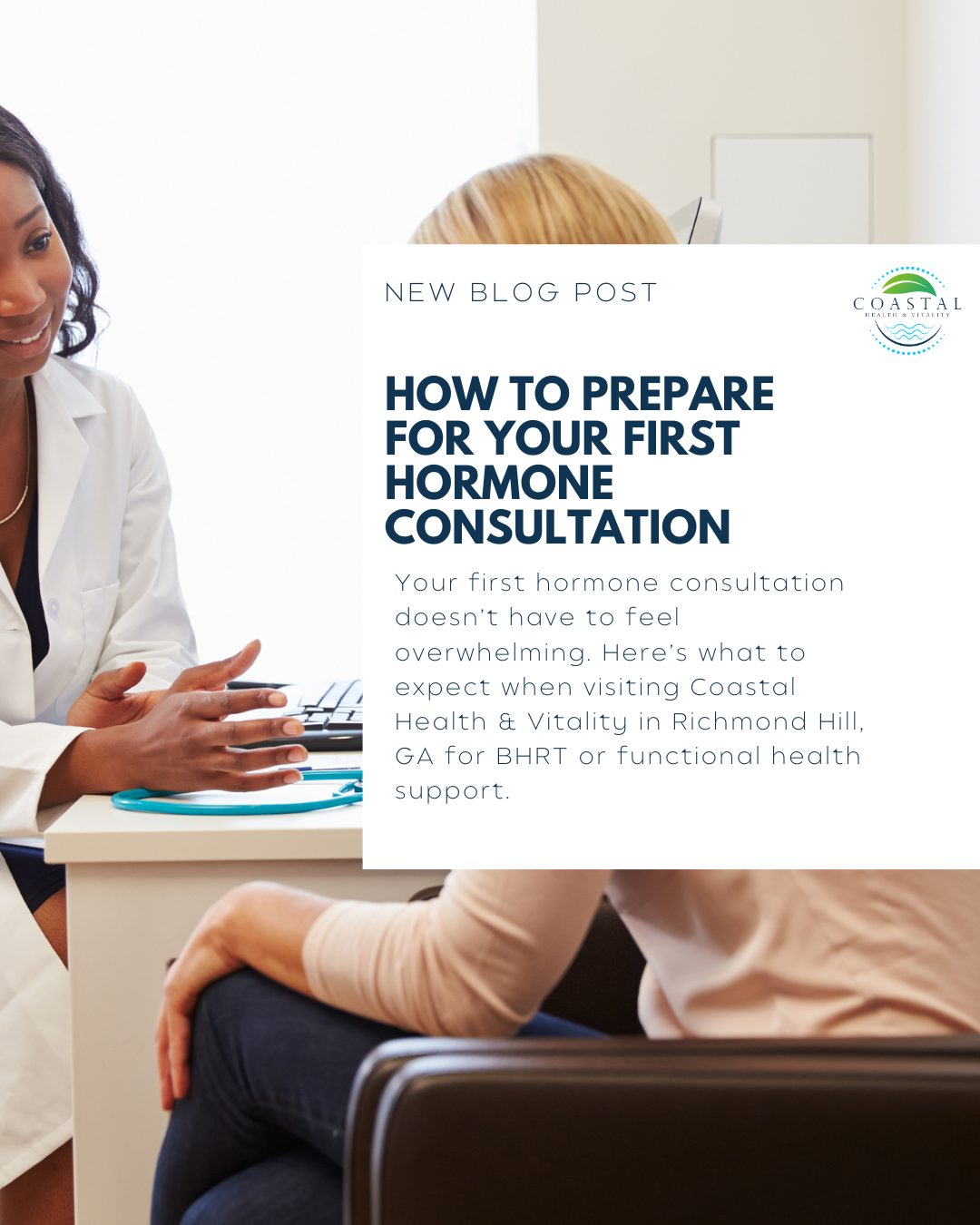 How to Prepare for Your First Hormone Consultation at Coastal Health & Vitality