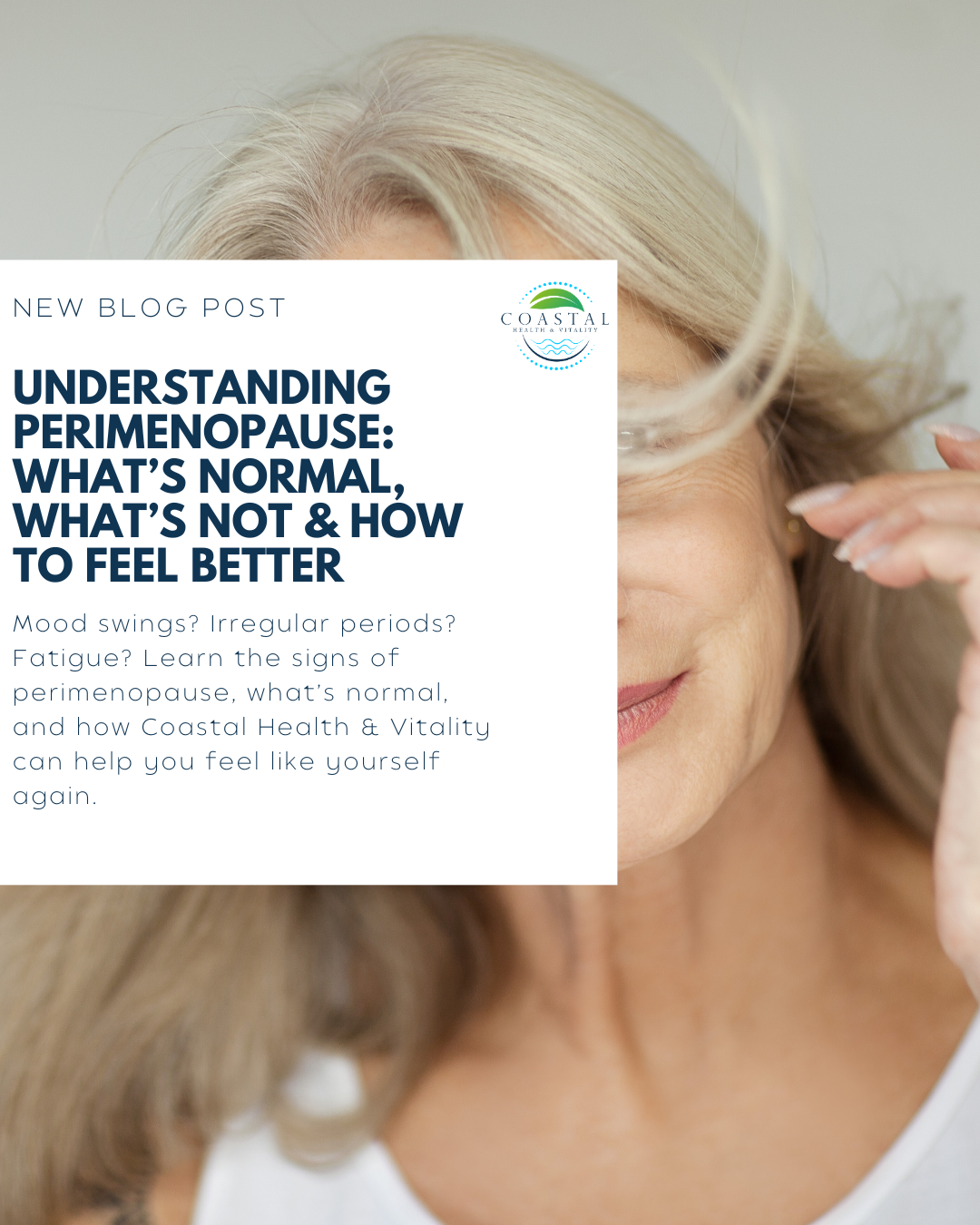 Understanding Perimenopause: What’s Normal, What’s Not & How to Feel Better