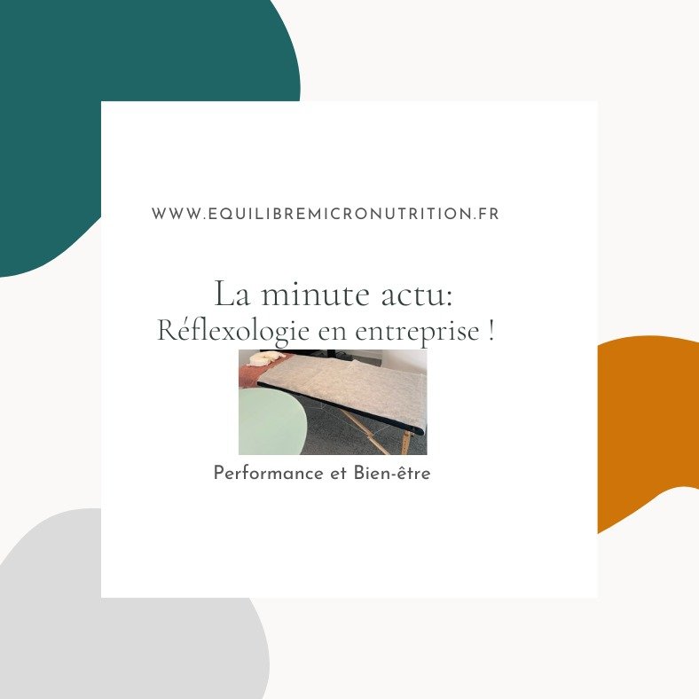 Hello ! 
La Minute Actu : 
R&eacute;flexologie en Entreprise ! (r&eacute;flexologie palmaire ou faciale). 

Bienfaits : 
- Lutter contre le stress et la fatigue. 
- Augmenter la productivit&eacute;. 
- Diminuer l'absent&eacute;isme. 
- Bien-&ecirc;tr