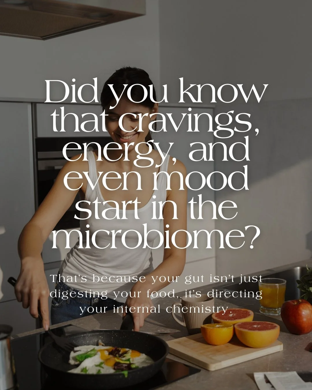 Your gut bacteria influence more than digestion; they shape your appetite, your mindset, and how efficiently your body uses fuel.

When that ecosystem is imbalanced, your brain gets distorted signals: you crave what harms you, your mood fluctuates, a