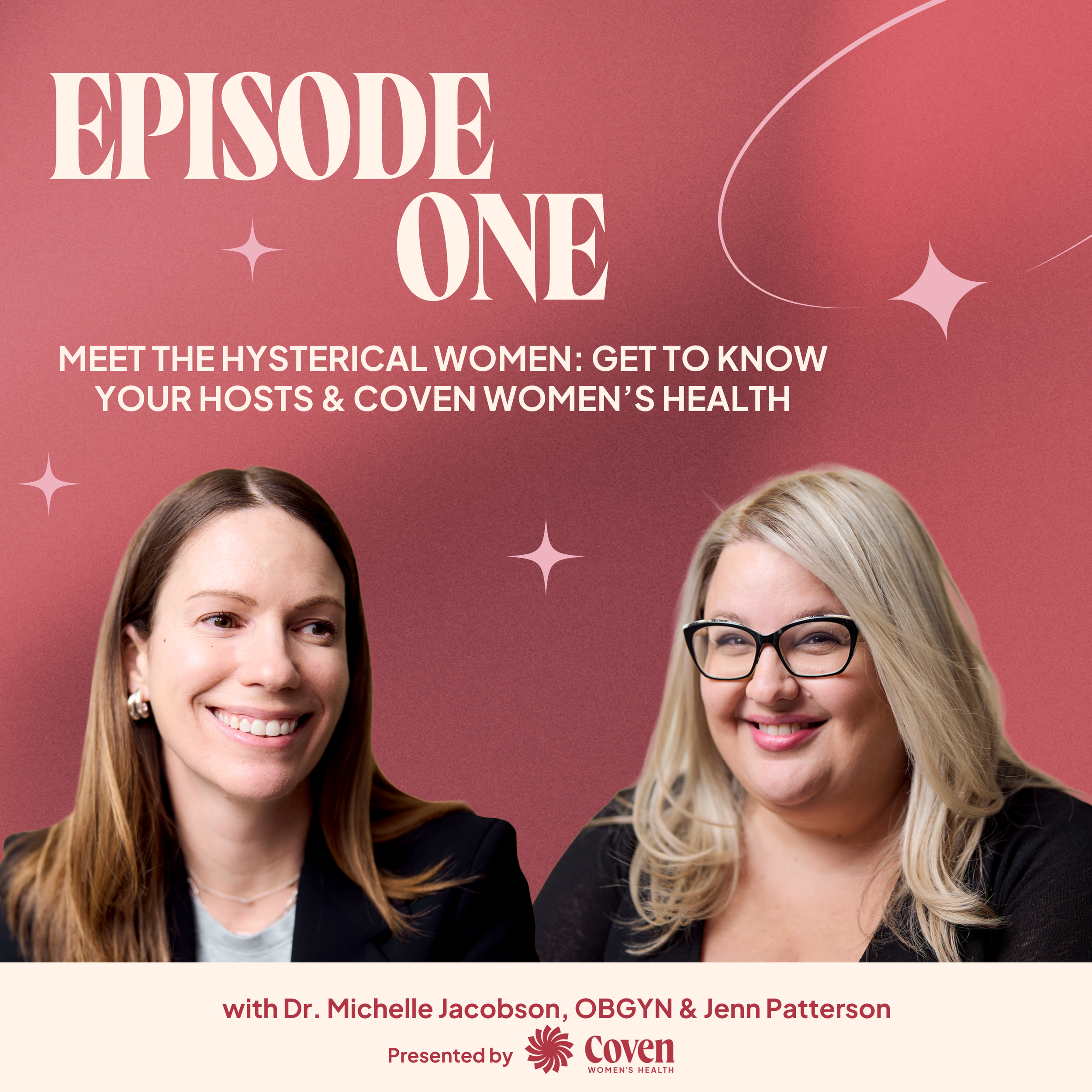 Episode 1: Meet the Hysterical Women: Get to Know Your Hosts & Coven Women’s Health
