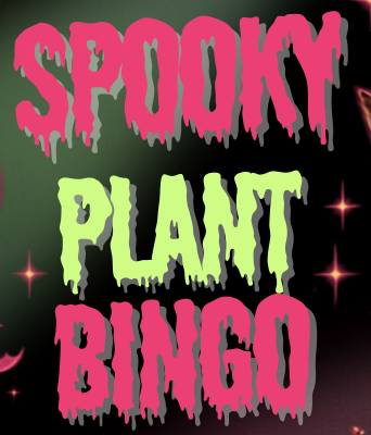 OCTOBER 30: SPOOKY PLANT BINGO