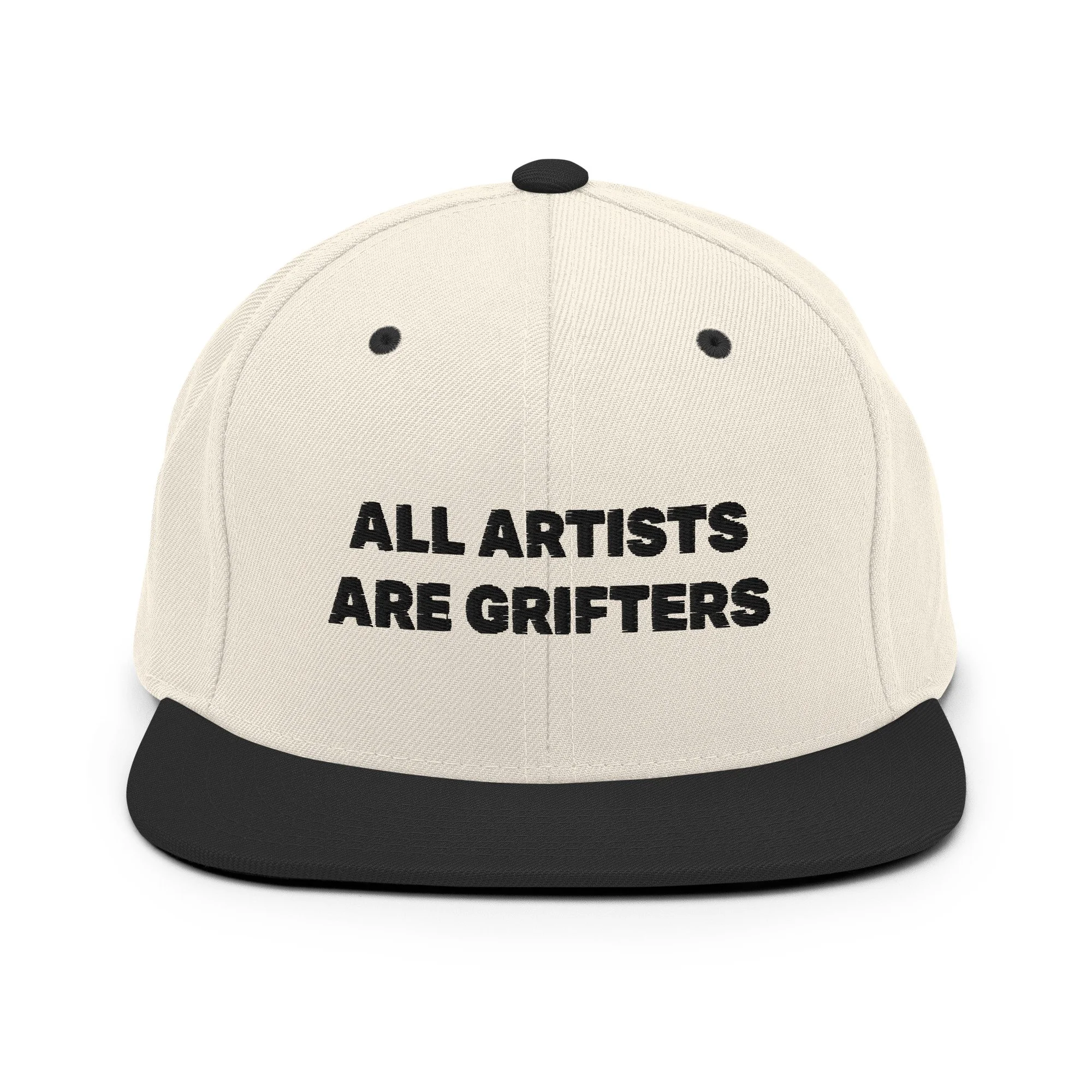 All Artists Are Grifters Slap Embroidered Snapback