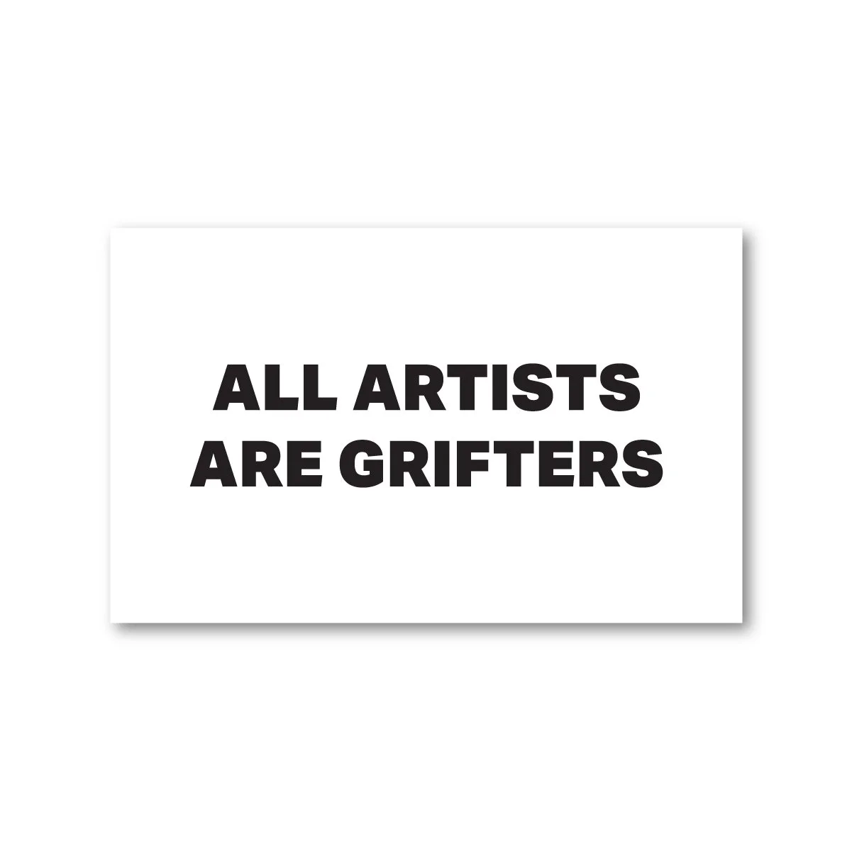 All Artists Are Grifters Slap Sticker