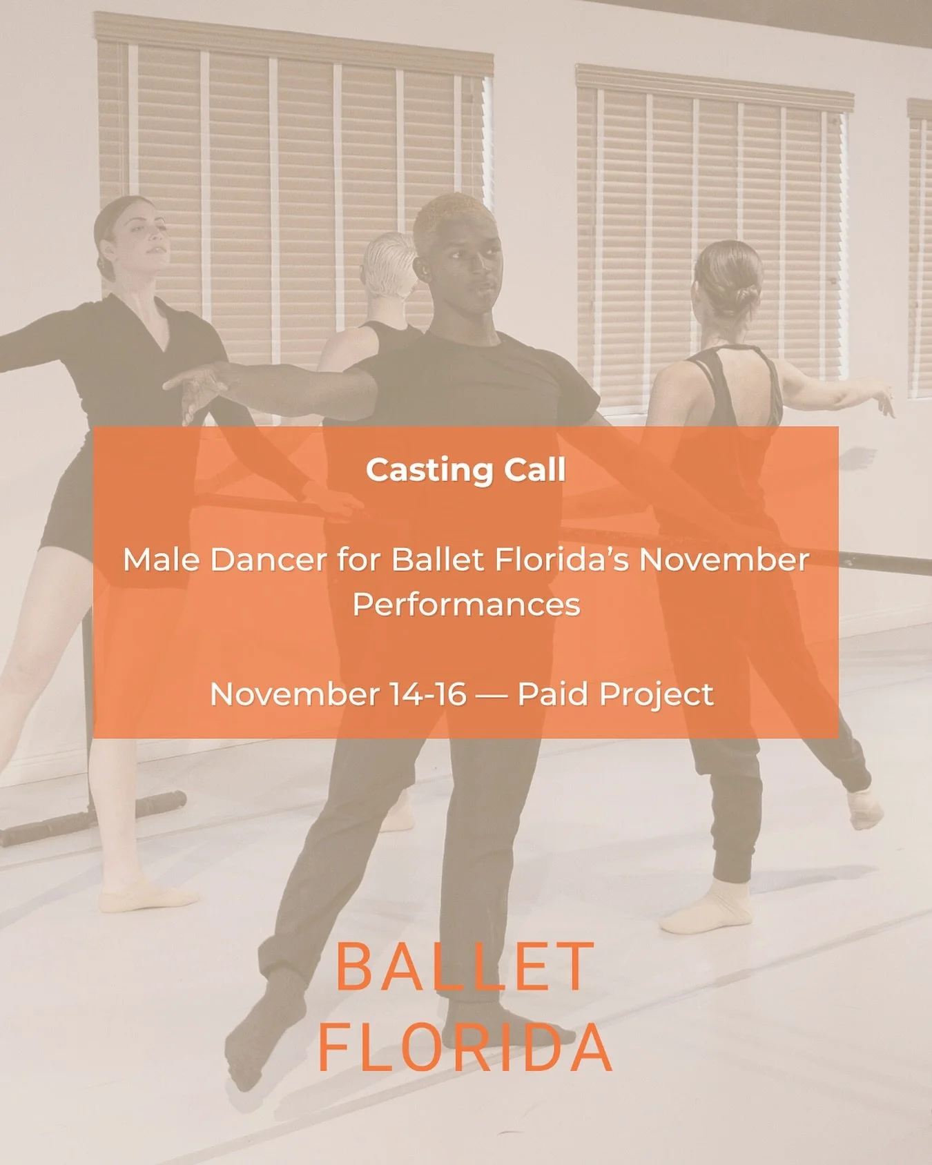 Casting Call: Male Dancer for Ballet Florida&rsquo;s November Performances

Ballet Florida is seeking a talented male dancer for our upcoming performances from November 14th to 16th. We are looking for individuals with strong classical training who a