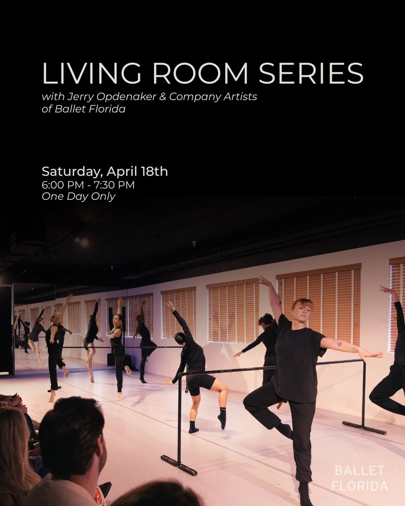 Tickets are On Sale Now! Link in Bio

Join us for the Living Room Series on April 18th 6-7:30pm at Ballet Florida, featuring choreographer Jerry Opdenaker and the talented artists of the company. This intimate event offers a unique behind-the-scenes 